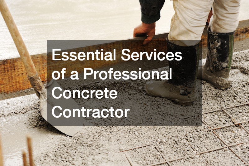 Essential Services of a Professional Concrete Contractor