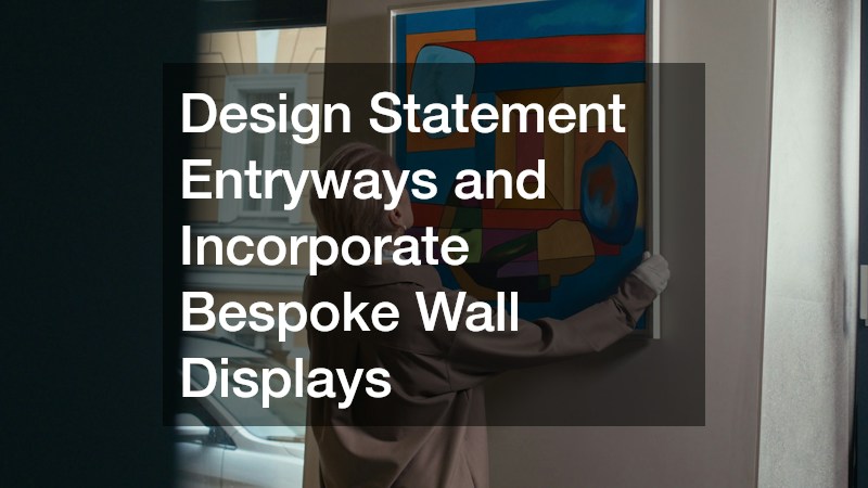 Design Statement Entryways and Incorporate Bespoke Wall Displays