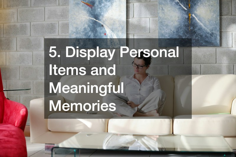 5. Display Personal Items and Meaningful Memories