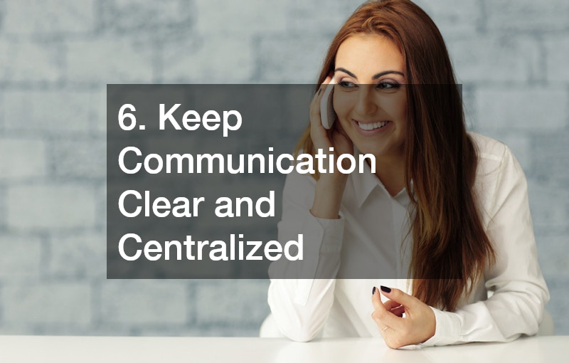 6. Keep Communication Clear and Centralized
