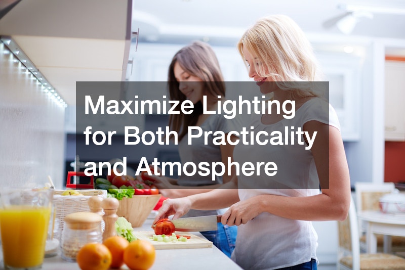 Maximize Lighting for Both Practicality and Atmosphere