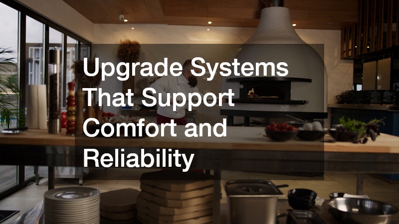 Upgrade Systems That Support Comfort and Reliability