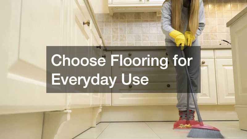 Choose Flooring for Everyday Use