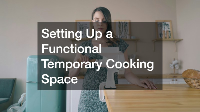 Setting Up a Functional Temporary Cooking Space