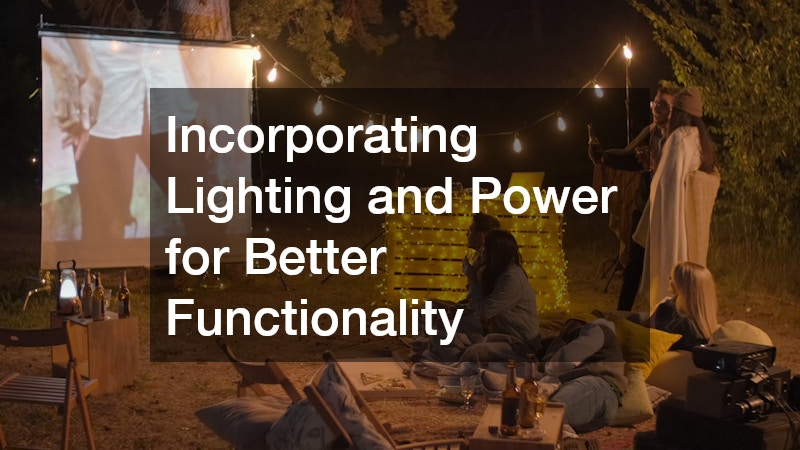 Incorporating Lighting and Power for Better Functionality