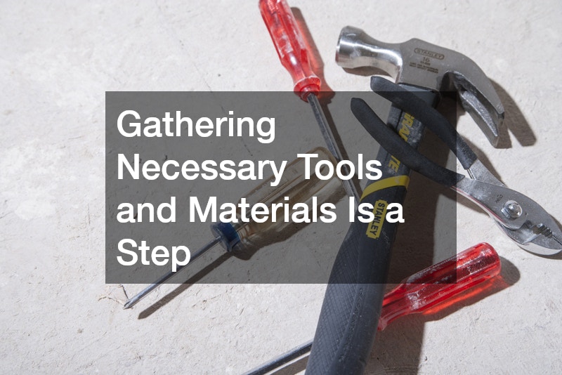 Gathering Necessary Tools and Materials Is a Step