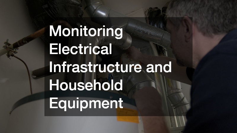 Monitoring Electrical Infrastructure and Household Equipment