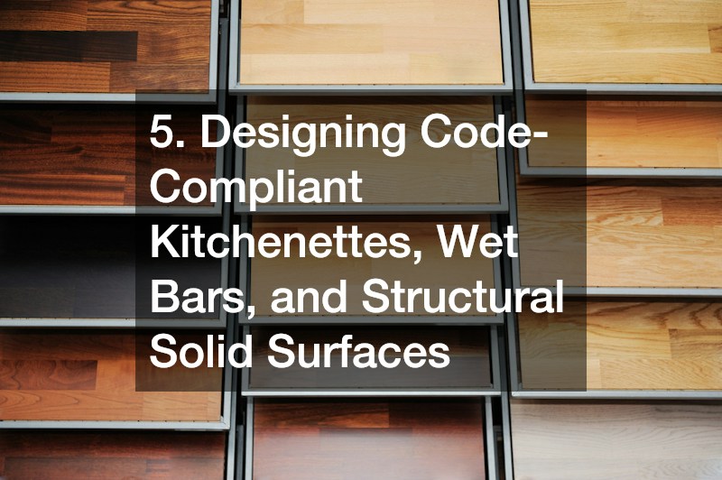 5. Designing Code-Compliant Kitchenettes, Wet Bars, and Structural Solid Surfaces
