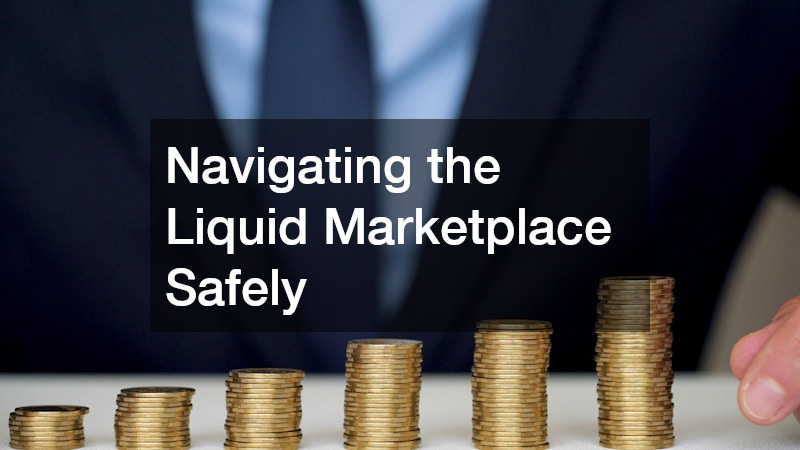 Navigating the Liquid Marketplace Safely