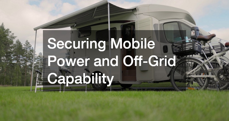 Securing Mobile Power and Off-Grid Capability