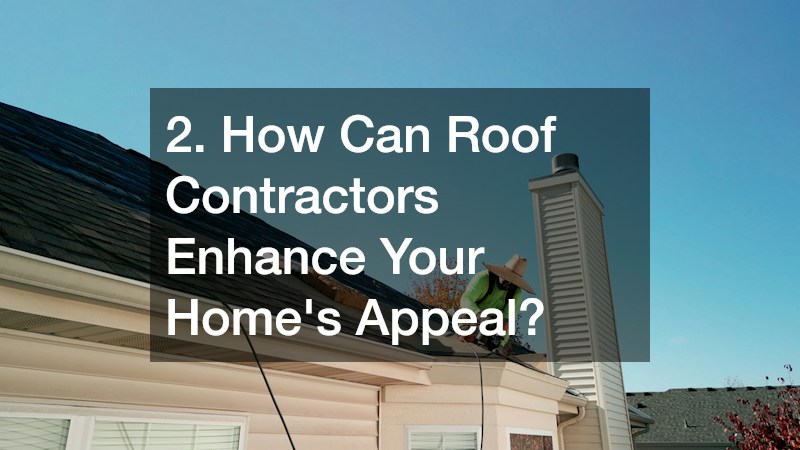 2. How Can Roof Contractors Enhance Your Home