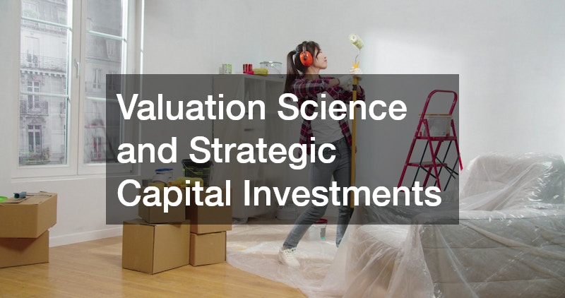 Valuation Science and Strategic Capital Investments