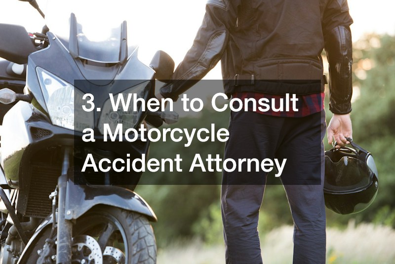 3. When to Consult a Motorcycle Accident Attorney