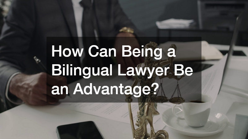 How Can Being a Bilingual Lawyer Be an Advantage?