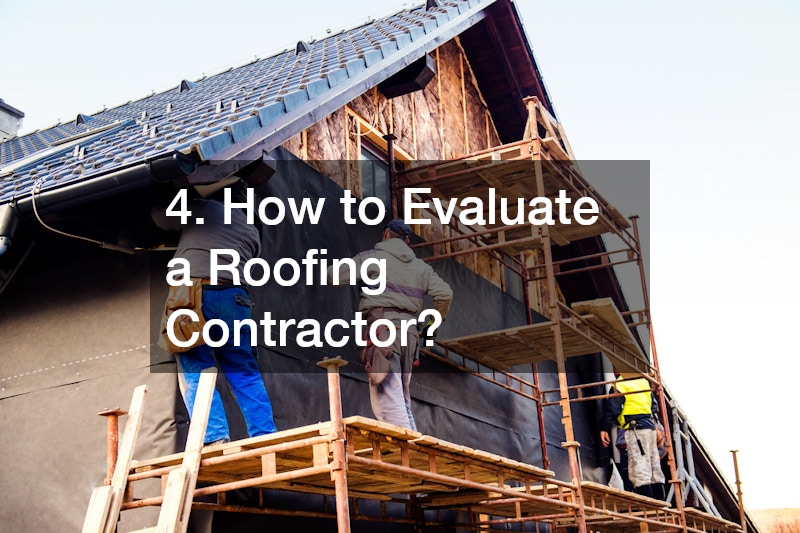 4. How to Evaluate a Roofing Contractor?