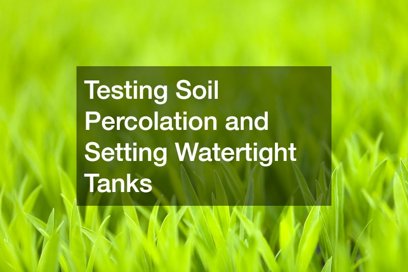 Testing Soil Percolation and Setting Watertight Tanks