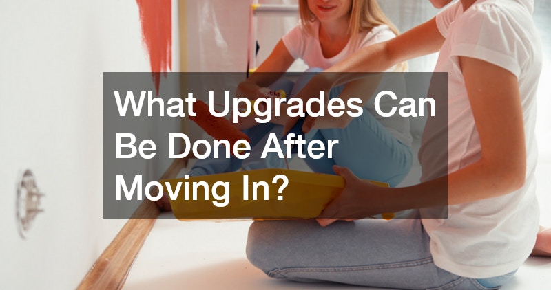 What Upgrades Can Be Done After Moving In?