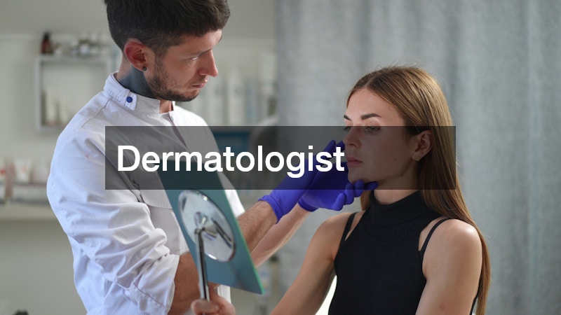 Dermatologist
