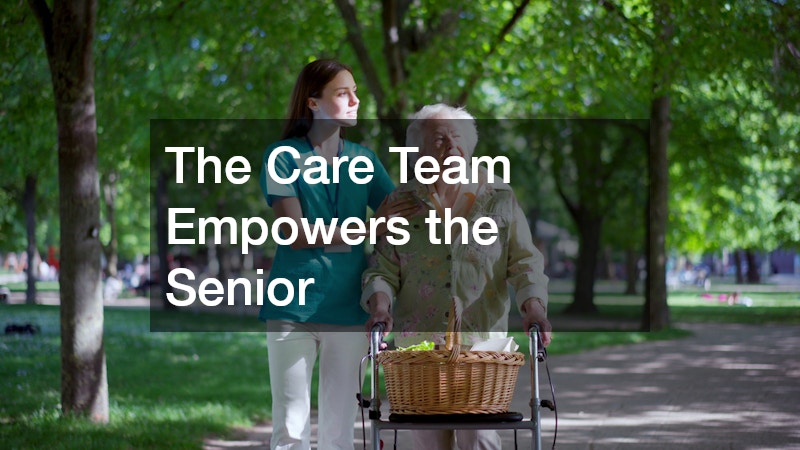 The Care Team Empowers the Senior