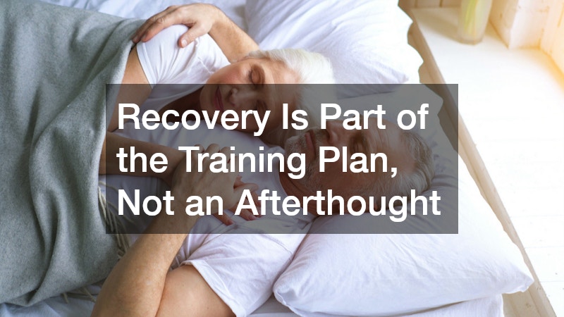 Recovery Is Part of the Training Plan, Not an Afterthought