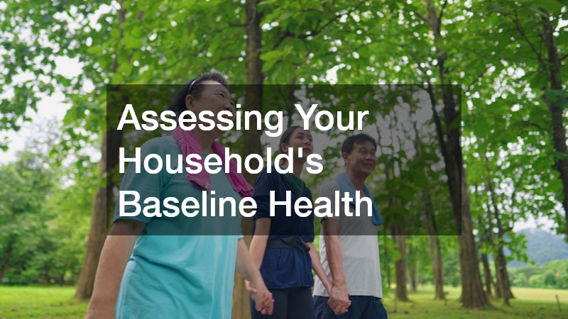 Assessing Your Household’s Baseline Health