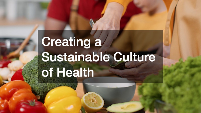 Creating a Sustainable Culture of Health