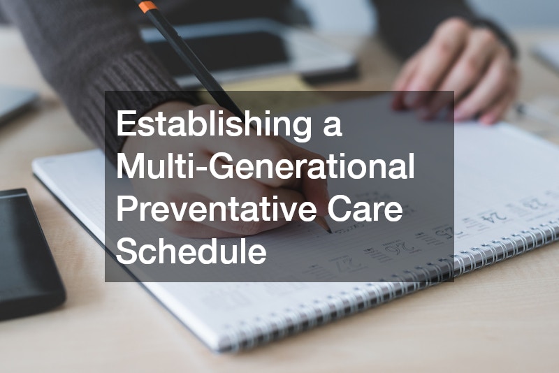 Establishing a Multi-Generational Preventative Care Schedule