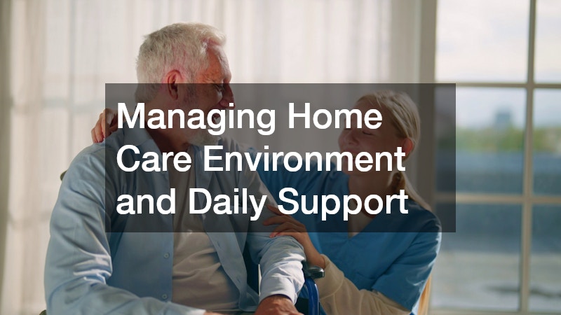 Managing Home Care Environment and Daily Support