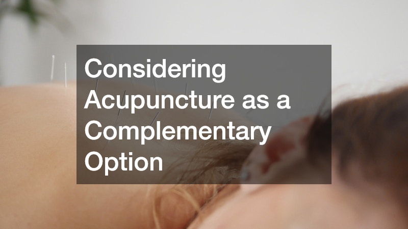 Considering Acupuncture as a Complementary Option