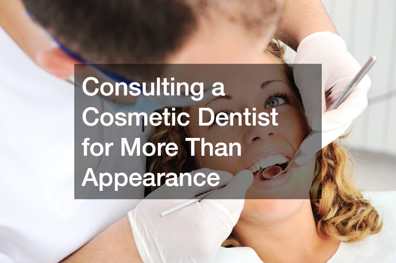 Consulting a Cosmetic Dentist for More Than Appearance