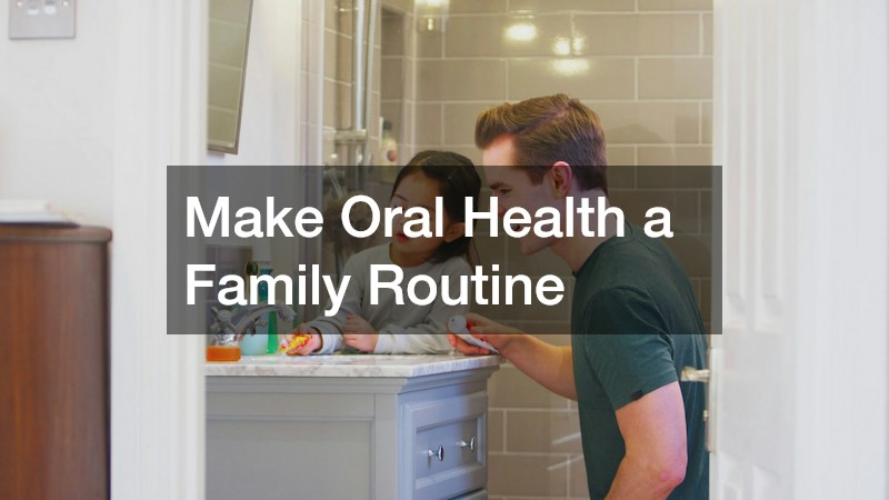 Make Oral Health a Family Routine