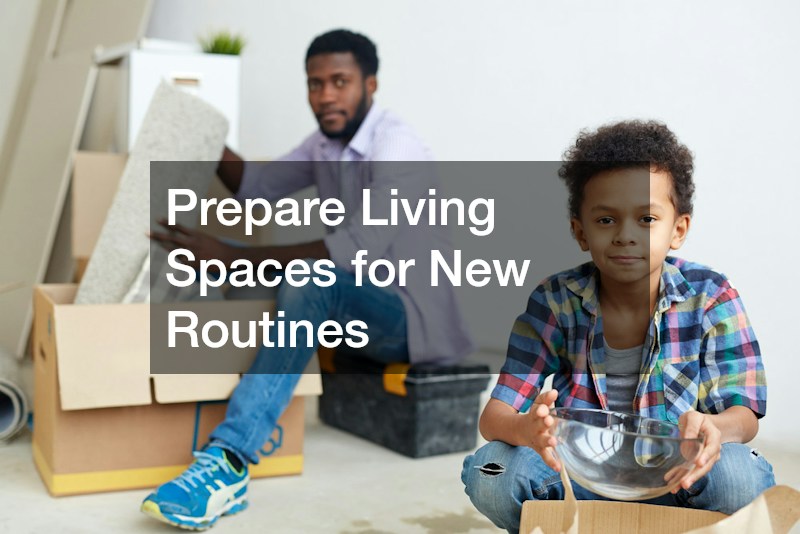 Prepare Living Spaces for New Routines