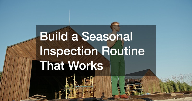 Build a Seasonal Inspection Routine That Works