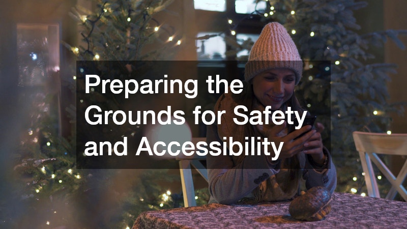 Preparing the Grounds for Safety and Accessibility