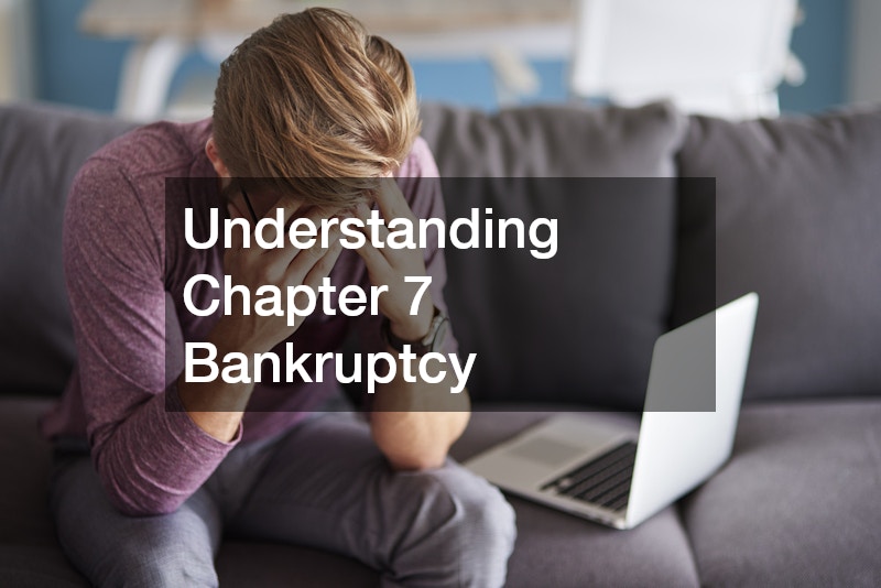 Understanding Chapter 7 Bankruptcy