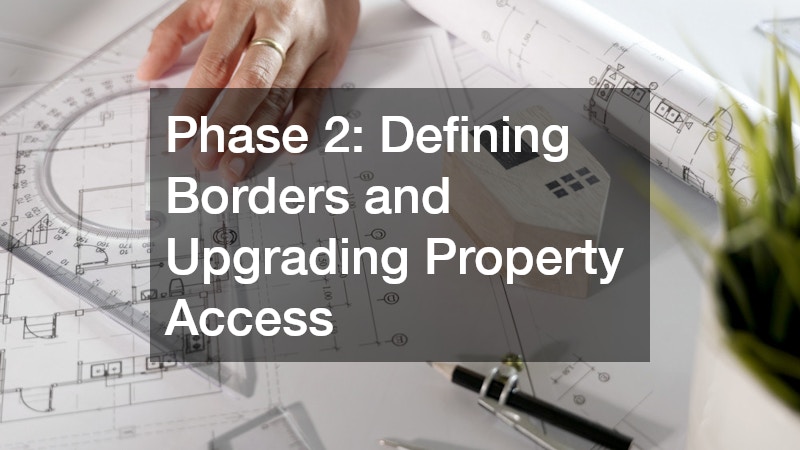 Phase 2: Defining Borders and Upgrading Property Access