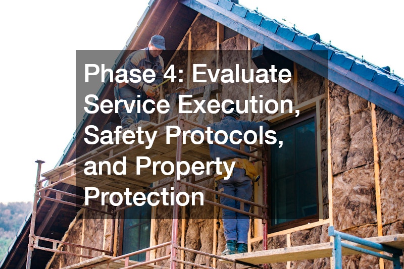Phase 4: Evaluate Service Execution, Safety Protocols, and Property Protection