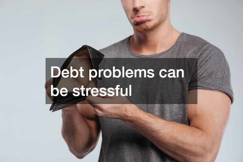 Debt problems can be stressful