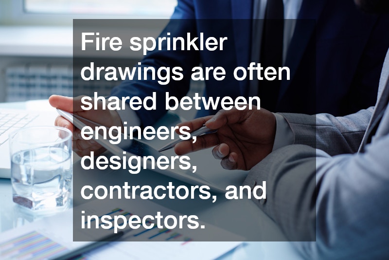 Fire sprinkler drawings are often shared between engineers, designers, contractors, and inspectors.