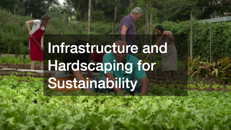 Infrastructure and Hardscaping for Sustainability