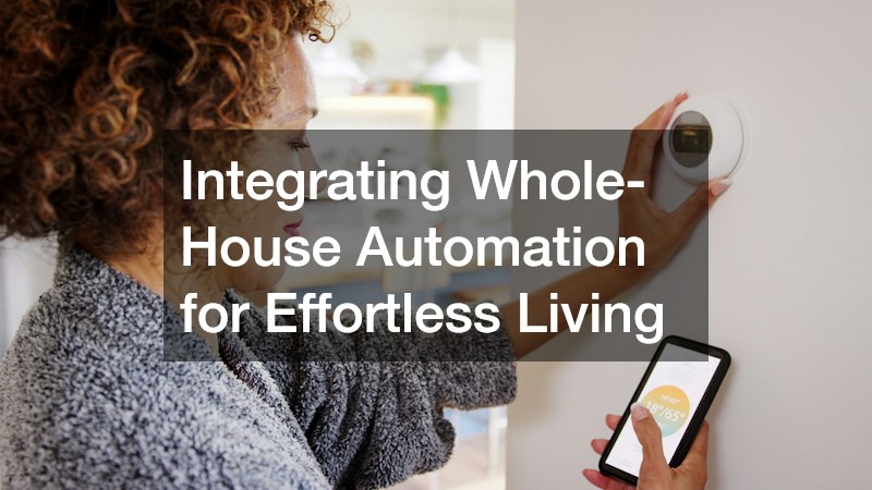Integrating Whole-House Automation for Effortless Living