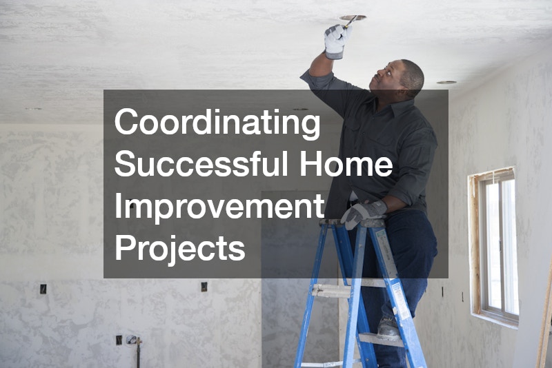 Coordinating Successful Home Improvement Projects