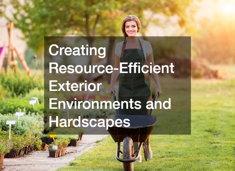 Creating Resource-Efficient Exterior Environments and Hardscapes