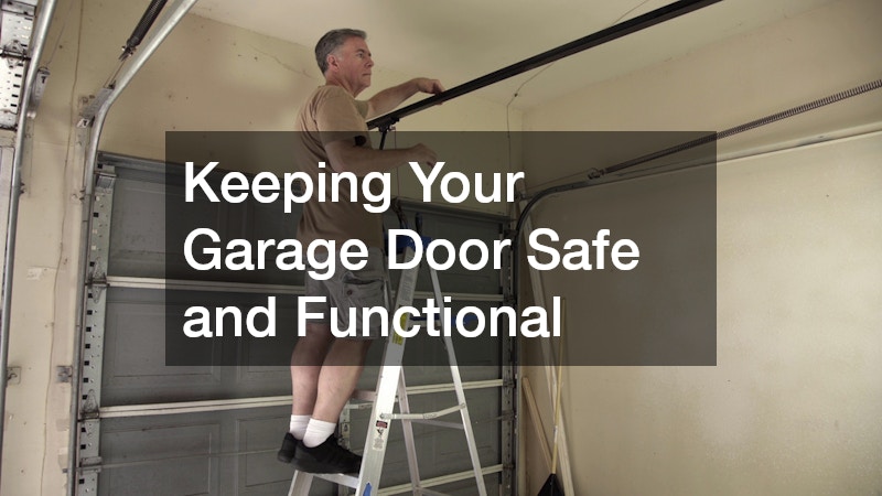 Keeping Your Garage Door Safe and Functional