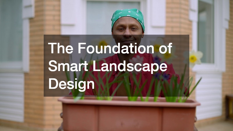 The Foundation of Smart Landscape Design