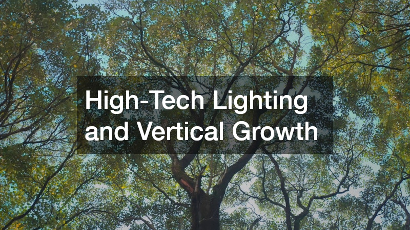 High-Tech Lighting and Vertical Growth