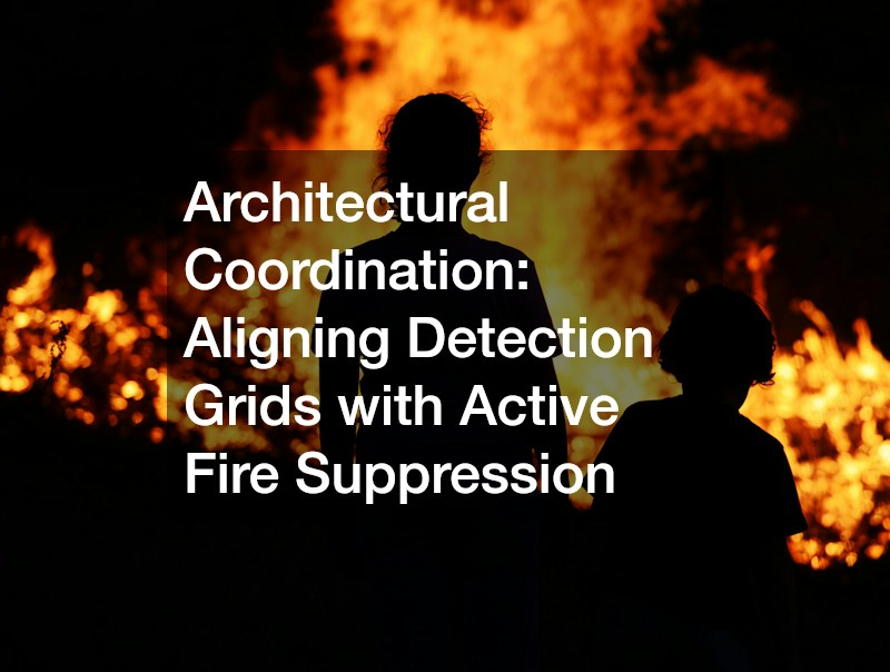 Architectural Coordination: Aligning Detection Grids with Active Fire Suppression