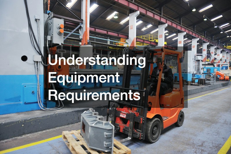 Understanding Equipment Requirements