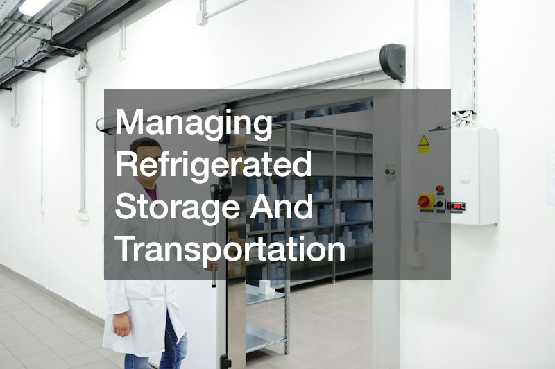 Managing Refrigerated Storage And Transportation