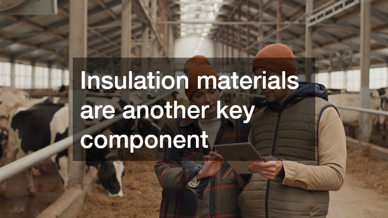 Insulation materials are another key component